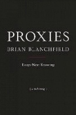 Brian Blanchfield - Proxies: Essays Near Knowing - 9781937658458 - V9781937658458