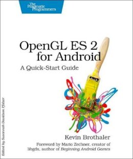 Kevin Brothaler - OpenGL ES 2 for Android - 9781937785345 - V9781937785345