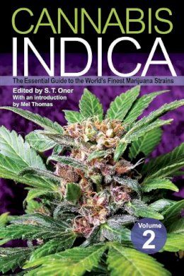 S.t. Oner - Cannabis Indica: Volume 2: The Essential Guide to the World´s Finest Marijuana Strains - 9781937866013 - V9781937866013