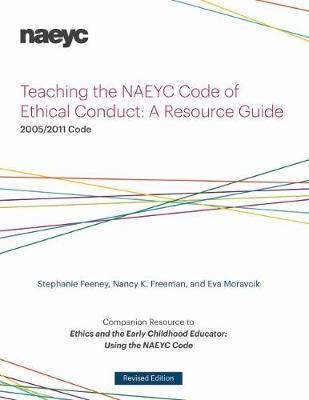Stephanie Feeney - Teaching the Naeyc Code of Ethical Conduct: A Resource Guide - 9781938113222 - V9781938113222