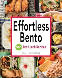 Shufu-No-Tomo - Effortless Bento: 300 Japanese Box Lunch Recipes - 9781939130372 - V9781939130372