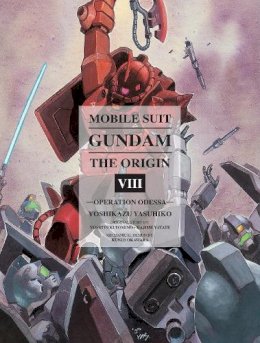 Yoshikazu Yasuhiko - Mobile Suit Gundam: The Origin Volume 8: Operation Odessa - 9781939130686 - V9781939130686