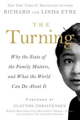 Linda Eyre - Turning: Why the State of the Family Matters, and What the World Can Do about It - 9781939629265 - V9781939629265