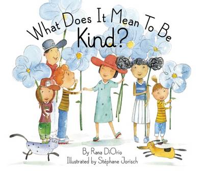 Stephane Jorisch (Illust.) - What Does It Mean To Be Kind? - 9781939775092 - V9781939775092