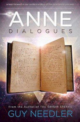 Guy Steven Needler - The Anne Dialogues: Communications with the Ascended - 9781940265391 - V9781940265391