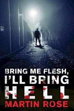 Rose Martin - Bring Me Flesh, I'll Bring Hell - 9781940456096 - V9781940456096 Rose Martin - Bring Me Flesh, I'll Bring Hell - 9781940456096 - V9781940456096