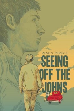 Rene S Perez Ii - Seeing off the Johns - 9781941026120 - V9781941026120