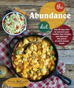 Somer Mccowan - The Abundance Diet: The 28-day Plan to Reinvent Your Health, Lose Weight, and Discover the Power of Plant-Based Foods - 9781941252062 - V9781941252062