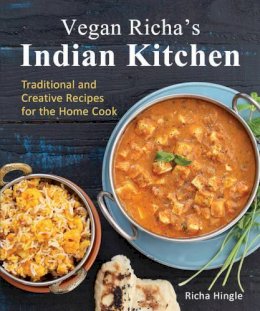 Richa Hingle - Vegan Richa´s Indian Kitchen: Traditional and Creative Recipes for the Home Cook - 9781941252093 - V9781941252093