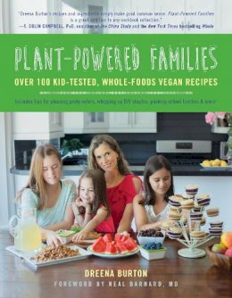 Dreena Burton - Plant-Powered Families: Over 100 Kid-Tested, Whole-Foods Vegan Recipes - 9781941631041 - V9781941631041