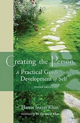 Hazrat Inayat Khan - Creating the Person: A Practical Guide to the Development of Self - 9781941810002 - V9781941810002
