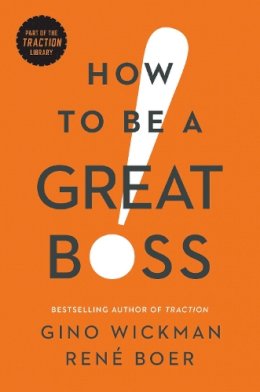 Gino Wickman - How to Be a Great Boss - 9781942952848 - V9781942952848