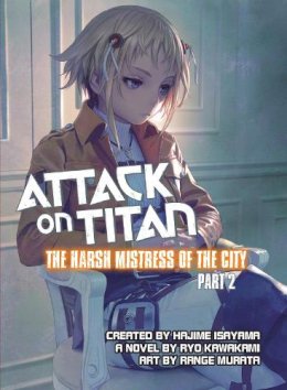 Ryo Kawakami - Attack on Titan: The Harsh Mistress of the City, Part 2 - 9781942993292 - V9781942993292