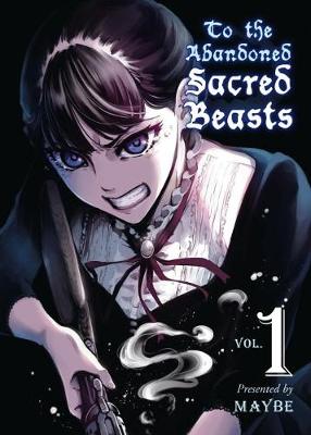 Maybe - To The Abandoned Sacred Beasts Vol. 1 - 9781942993414 - V9781942993414