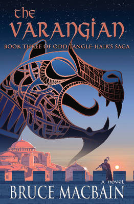 Bruce Macbain - The Varangian: Book Three of Odd Tangle-Hair´s Saga - 9781943075249 - V9781943075249