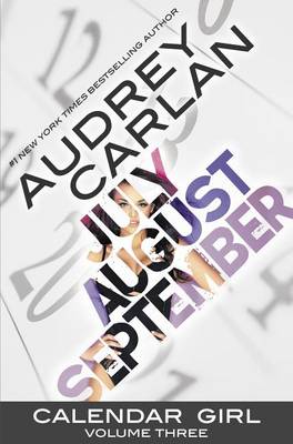 Audrey Carlan - Calendar Girl: Volume Three: July, August, September - 9781943893058 - V9781943893058