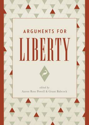 Aaron Ross Powell - Arguments for Liberty - 9781944424121 - V9781944424121