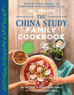 Del Sroufe - The China Study Family Cookbook: 100 Recipes to Bring Your Family to the Plant-Based Table - 9781944648114 - V9781944648114