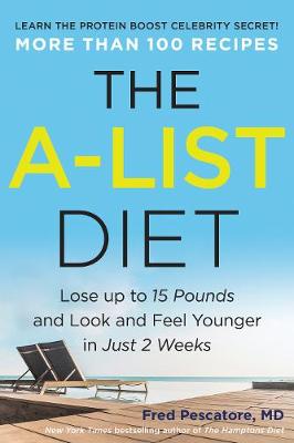 Fred Pescatore - The A-List Diet: Lose up to 15 Pounds and Look and Feel Younger in Just 2 Weeks - 9781944648138 - V9781944648138