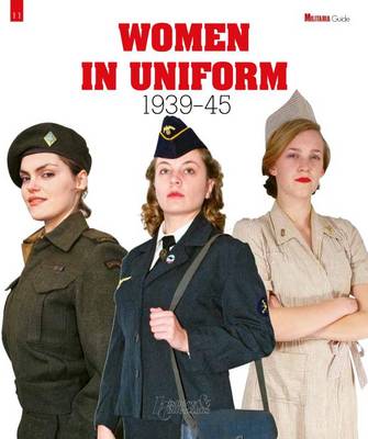 Collective - Women in Uniform: 1939-1945 (Militaria Guides) - 9782352504603 - V9782352504603