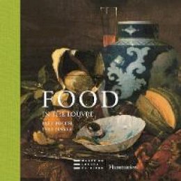 Yves Pinard - Food in the Louvre - 9782370740090 - V9782370740090