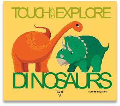 Ninie - Dinosaurs: Touch and Explore - 9782745978943 - V9782745978943