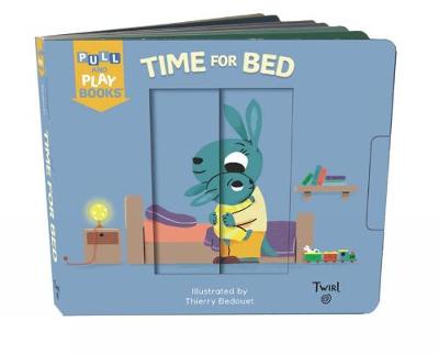 Thierry Bedouet - Time for Bed: A Pull-the-Tab Book (Pull and Play Books) - 9782745981776 - V9782745981776