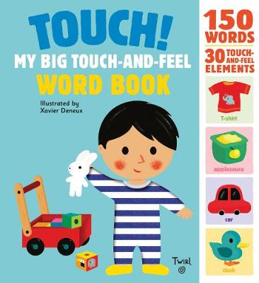 Xavier Deneux - Touch! My Big Touch-and-Feel Word Book - 9782745981783 - V9782745981783