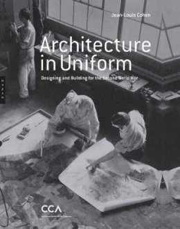 Jean-Louis Cohen - Architecture in Uniform - 9782754105309 - V9782754105309