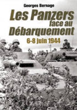 Georges Bernage - Les Panzers Face Au Debarquement - 9782840483199 - V9782840483199