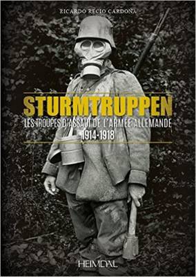 Ricardo Recio Cardona - Les troupes d'assaut de l'armée allemande: 1914-1918 (French Edition) - 9782840484288 - V9782840484288