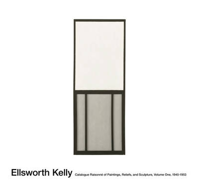 Yve-Alain Bois - Ellsworth Kelly: Catalogue Raisonné of Paintings, Reliefs, and Sculpture: Vol. 1, 1940-1953 (Vol. 1) - 9782851171900 - V9782851171900