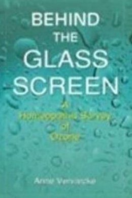 Anne Vervarcke - Behind the Glass Screen:  A Homeopathic Survey of Ozone - 9782874910050 - V9782874910050