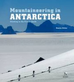 Damien Gildea - Mountaineering in Antarctica: Climbing in the Frozen South - 9782875230065 - V9782875230065