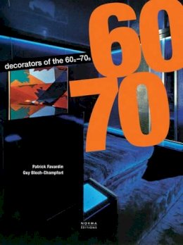 Patrick Favardin - The Decorators of the 1960s and 1970s - 9782915542837 - V9782915542837