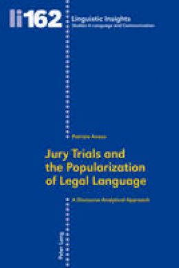 Anesa, Patrizia - Jury Trials and the Popularization of Legal Language: A Discourse Analytical Approach (Linguistic Insights) - 9783034312318 - V9783034312318