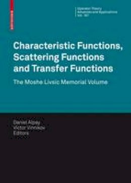Alpay - Characteristic Functions, Scattering Functions and Transfer Functions: The Moshe Livsic Memorial Volume - 9783034601825 - V9783034601825