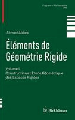 Ahmed Abbes - Éléments de Géométrie Rigide: Volume I. Construction et Étude Géométrique des Espaces Rigides - 9783034800112 - V9783034800112
