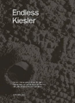 Klaus Bollinger (Ed.) - Endless Kiesler - 9783035606249 - V9783035606249