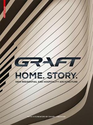 Graft - GRAFT - Home. Story.: New Residential and Hospitality Architecture - 9783035611625 - V9783035611625
