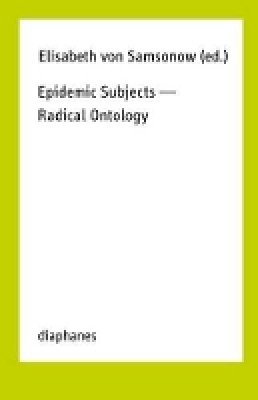 Elisabeth Von Samsonow - Epidemic Subjects – Radical Ontology - 9783037345962 - V9783037345962