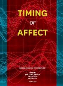 Marie–Luise Angerer - Timing of Affect – Epistemologies of Affection - 9783037346693 - V9783037346693