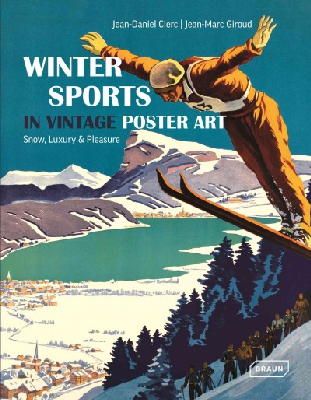 Jean-Daniel Clerc - Winter Sports in Vintage Poster Art: Snow, Luxury & Pleasure - 9783037681855 - V9783037681855