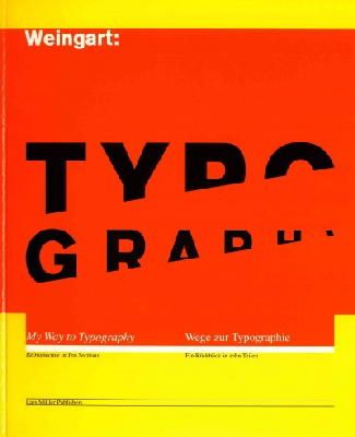 Wolfgang Weingart - Weingart: Typography: My Way to Typography - 9783037784266 - V9783037784266