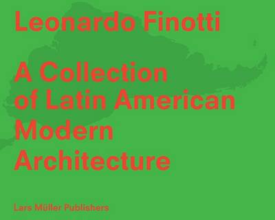 Leonardo Finotti - Collection of Latin American Modern Architecture - 9783037785034 - V9783037785034