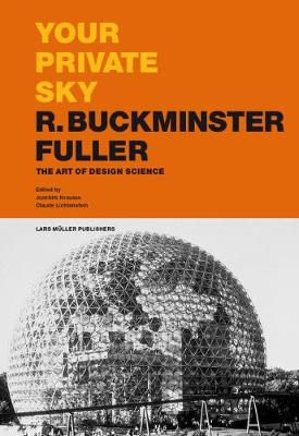 Richard Buckminster Fuller - Your Private Sky R Buckminster Fuller: The Art of Design Science - 9783037785249 - V9783037785249
