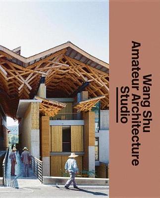 Iwan Baan - Wang Shu and Amateur Architecture Studio - 9783037785317 - V9783037785317