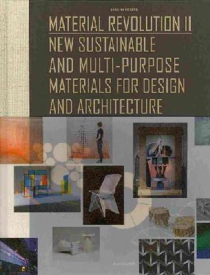 Peters - Material Revolution 2: New Sustainable and Multi-Purpose Materials for Design and Architecture - 9783038214762 - V9783038214762