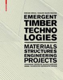 Simone Jeska - Emergent Timber Technologies: Materials, Structures, Engineering, Projects - 9783038215028 - V9783038215028