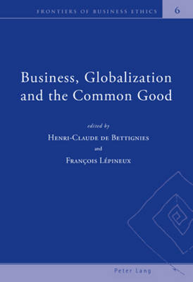  - Business, Globalization and the Common Good (Frontiers of Business Ethics) - 9783039118762 - V9783039118762
